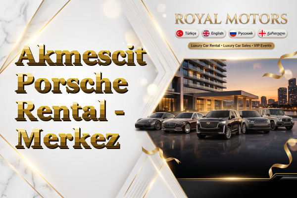 Akmescit Porsche Rental - Merkez