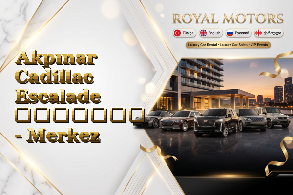 Akpınar Cadillac Escalade გაყიდვა - Merkez