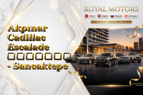 Akpınar Cadillac Escalade გაყიდვა - Sancaktepe
