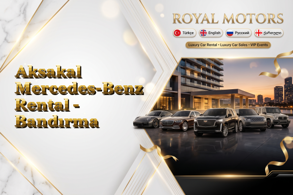 Aksakal Mercedes-Benz Rental - Bandırma