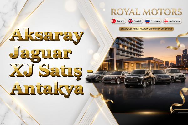 Aksaray Jaguar XJ Satış - Antakya