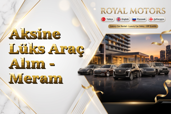 Aksine Lüks Araç Alım - Meram