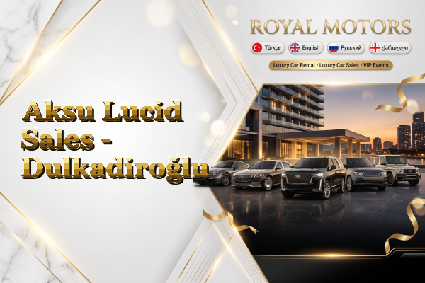 Aksu Lucid Sales - Dulkadiroğlu