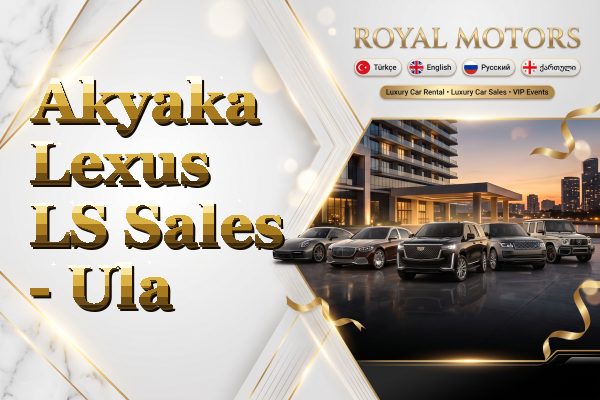 Akyaka Lexus LS Sales - Ula