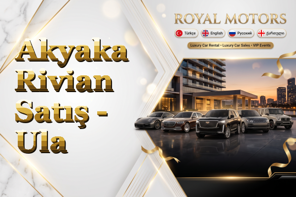 Akyaka Rivian Satış - Ula