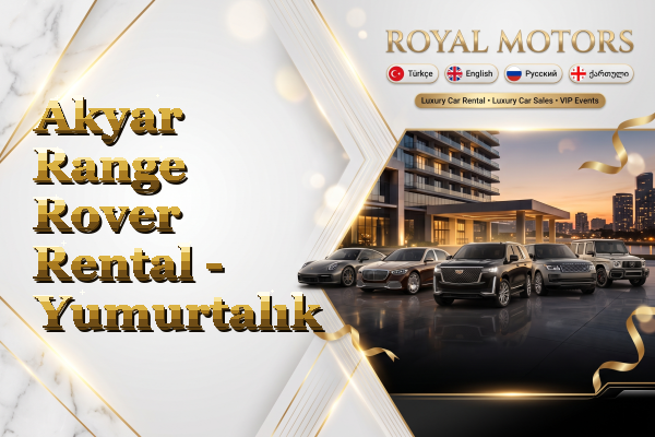Akyar Range Rover Rental - Yumurtalık