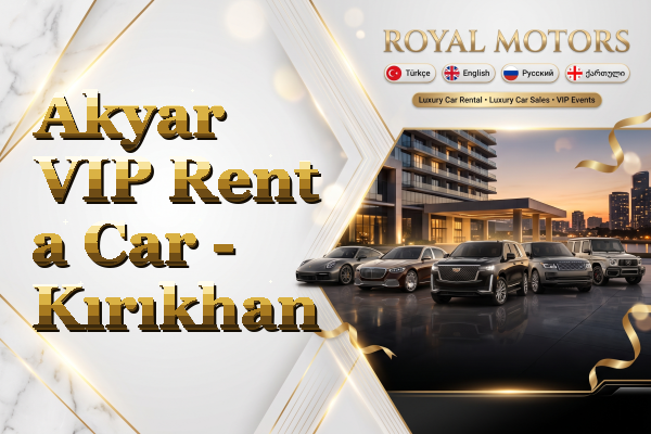 Akyar VIP Rent a Car - Kırıkhan