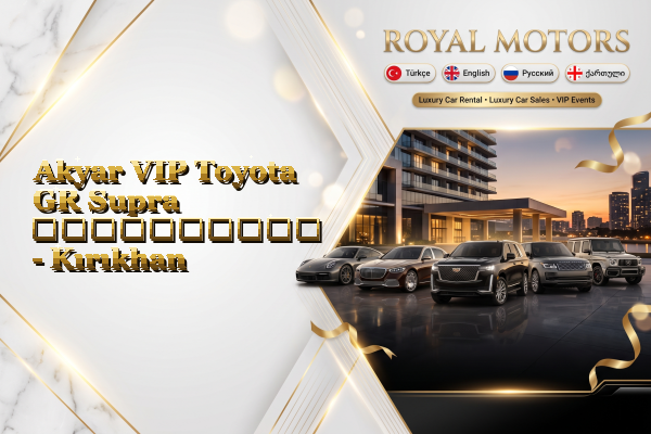 Akyar VIP Toyota GR Supra გაქირავება - Kırıkhan