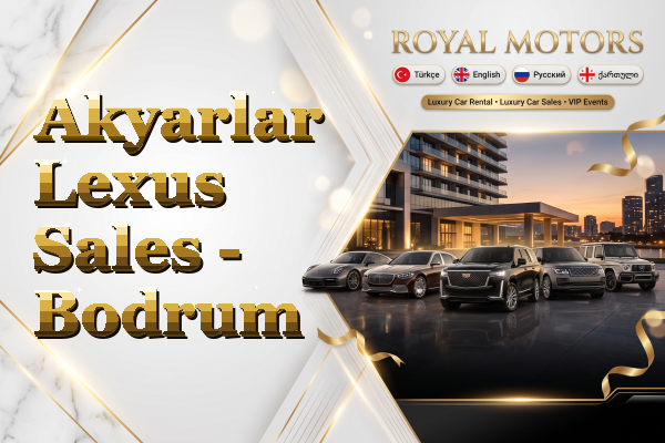 Akyarlar Lexus Sales - Bodrum