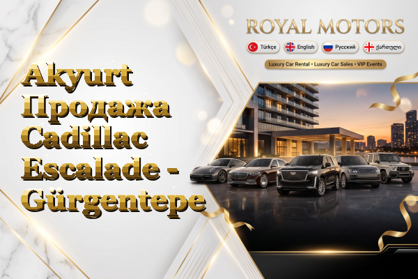 Akyurt Продажа Cadillac Escalade - Gürgentepe