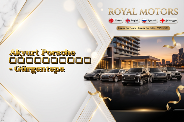 Akyurt Porsche გაქირავება - Gürgentepe
