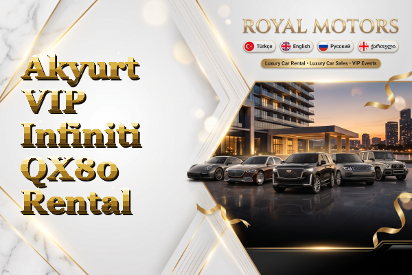 Akyurt VIP Infiniti QX80 Rental