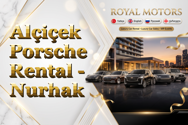 Alçiçek Porsche Rental - Nurhak