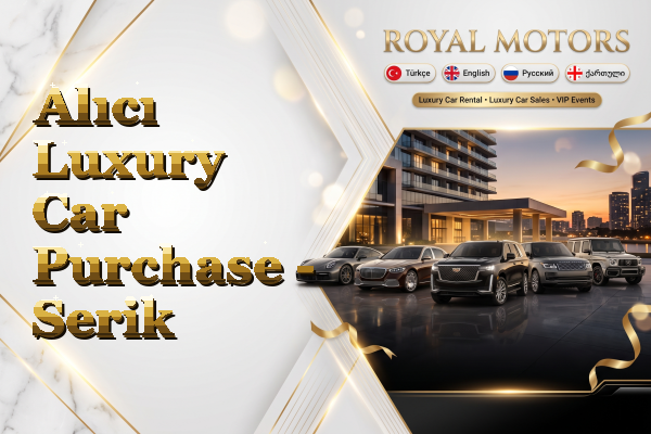Alıcı Luxury Car Purchase - Serik