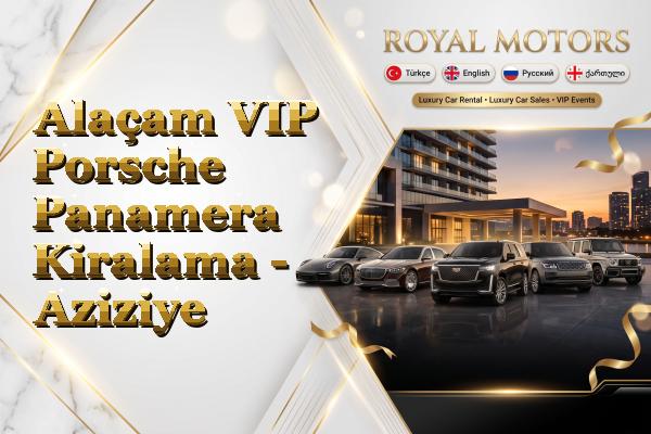 Alaçam VIP Porsche Panamera Kiralama - Aziziye