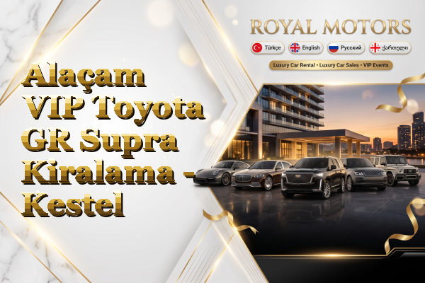 Alaçam VIP Toyota GR Supra Kiralama - Kestel