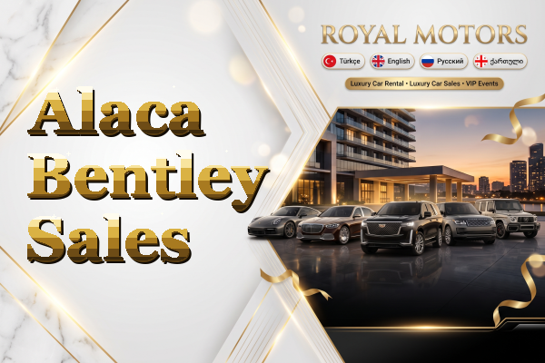 Alaca Bentley Sales