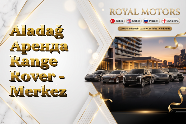 Aladağ Аренда Range Rover - Merkez
