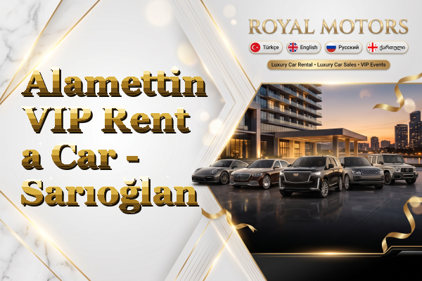 Alamettin VIP Rent a Car - Sarıoğlan