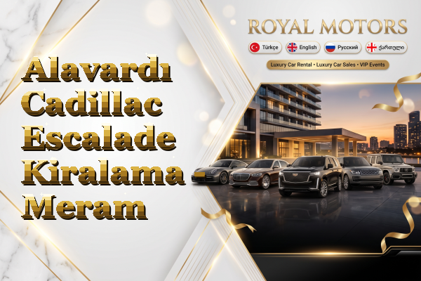 Alavardı Cadillac Escalade Kiralama - Meram