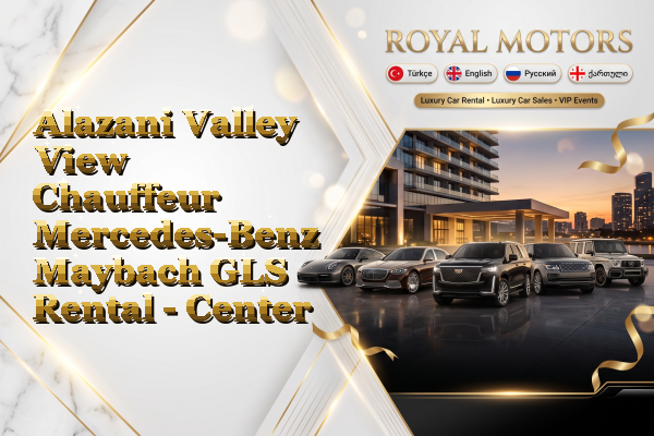 Alazani Valley View Chauffeur Mercedes-Benz Maybach GLS Rental - Center