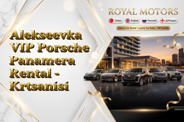 Alekseevka VIP Porsche Panamera Rental - Krtsanisi