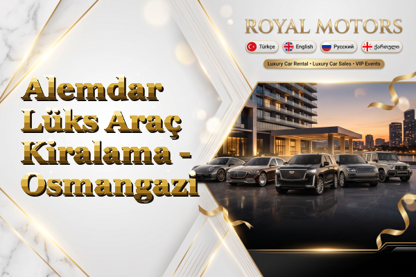 Alemdar Lüks Araç Kiralama - Osmangazi