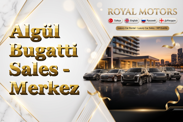 Algül Bugatti Sales - Merkez