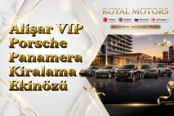 Alişar VIP Porsche Panamera Kiralama - Ekinözü