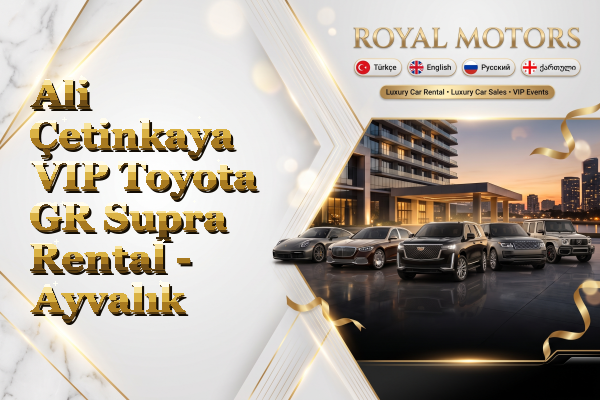 Ali Çetinkaya VIP Toyota GR Supra Rental - Ayvalık