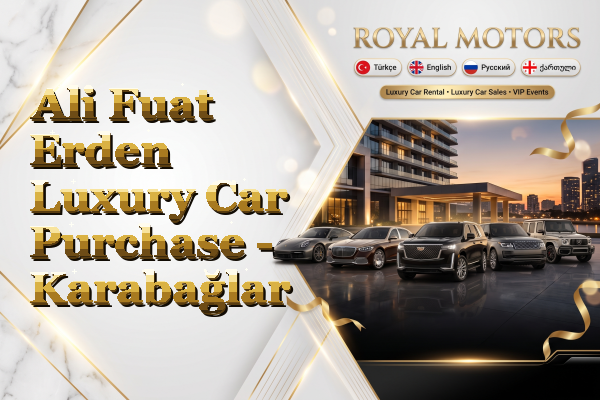 Ali Fuat Erden Luxury Car Purchase - Karabağlar