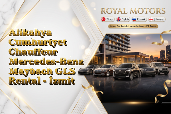 Alikahya Cumhuriyet Chauffeur Mercedes-Benz Maybach GLS Rental - İzmit