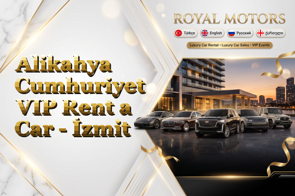 Alikahya Cumhuriyet VIP Rent a Car - İzmit