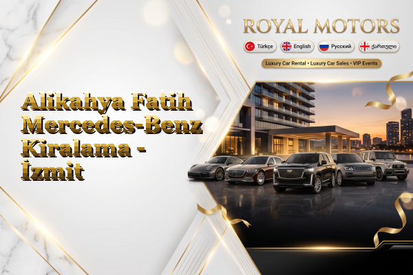 Alikahya Fatih Mercedes-Benz Kiralama - İzmit