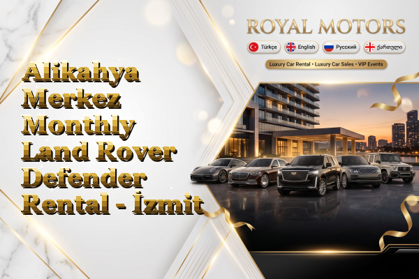 Alikahya Merkez Monthly Land Rover Defender Rental - İzmit