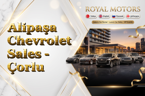 Alipaşa Chevrolet Sales - Çorlu