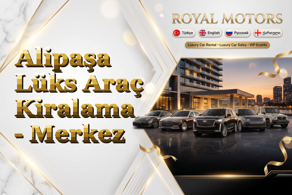 Alipaşa Lüks Araç Kiralama - Merkez