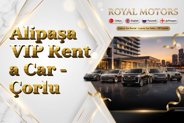 Alipaşa VIP Rent a Car - Çorlu