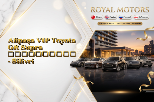 Alipaşa VIP Toyota GR Supra გაქირავება - Silivri