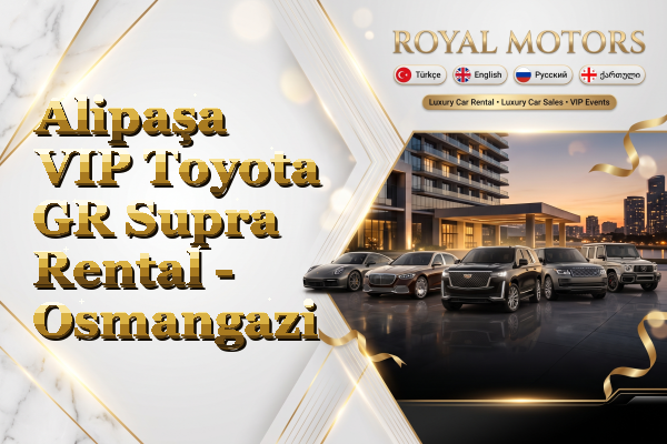 Alipaşa VIP Toyota GR Supra Rental - Osmangazi