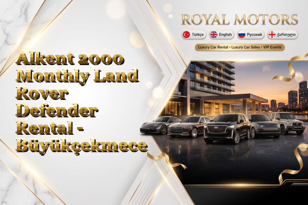 Alkent 2000 Monthly Land Rover Defender Rental - Büyükçekmece