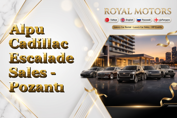 Alpu Cadillac Escalade Sales - Pozantı
