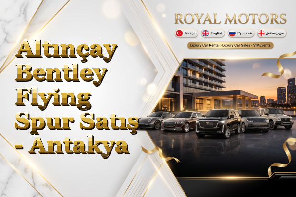 Altınçay Bentley Flying Spur Satış - Antakya