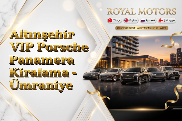 Altınşehir VIP Porsche Panamera Kiralama - Ümraniye
