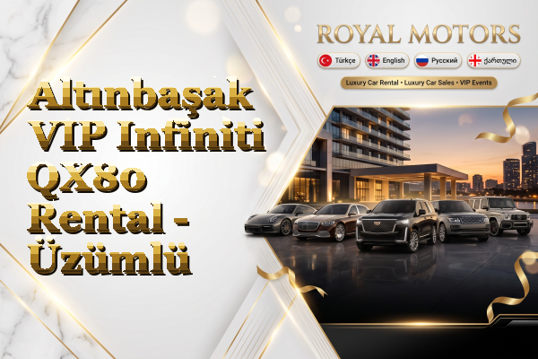 Altınbaşak VIP Infiniti QX80 Rental - Üzümlü