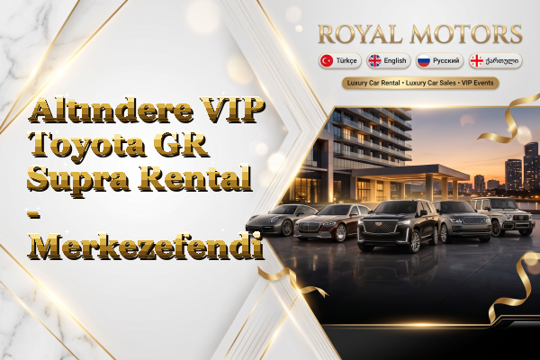 Altındere VIP Toyota GR Supra Rental - Merkezefendi