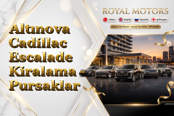 Altınova Cadillac Escalade Kiralama - Pursaklar