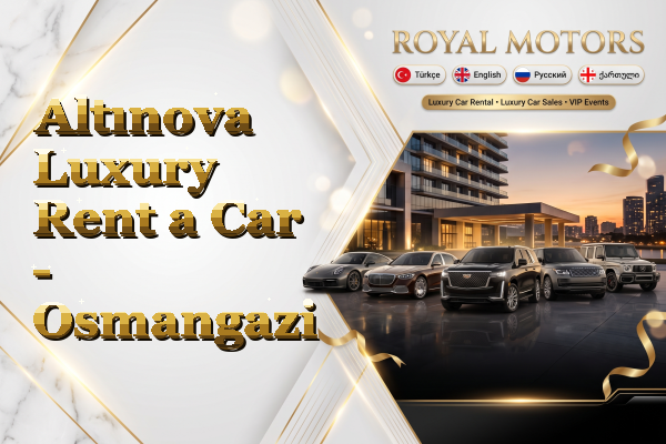 Altınova Luxury Rent a Car - Osmangazi