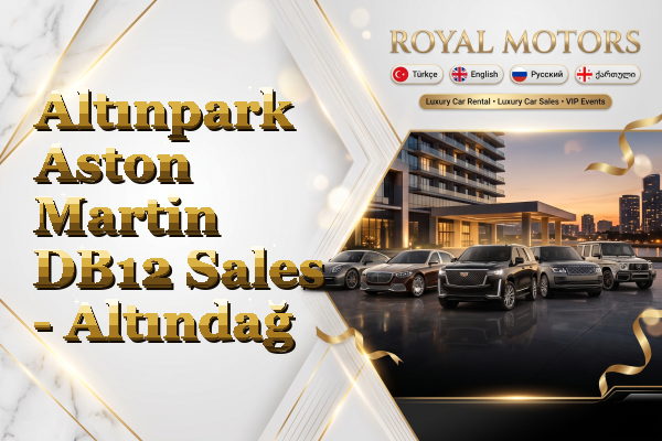 Altınpark Aston Martin DB12 Sales - Altındağ