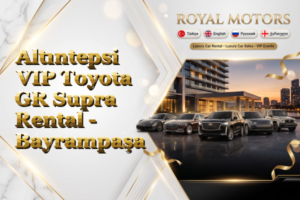 Altıntepsi VIP Toyota GR Supra Rental - Bayrampaşa